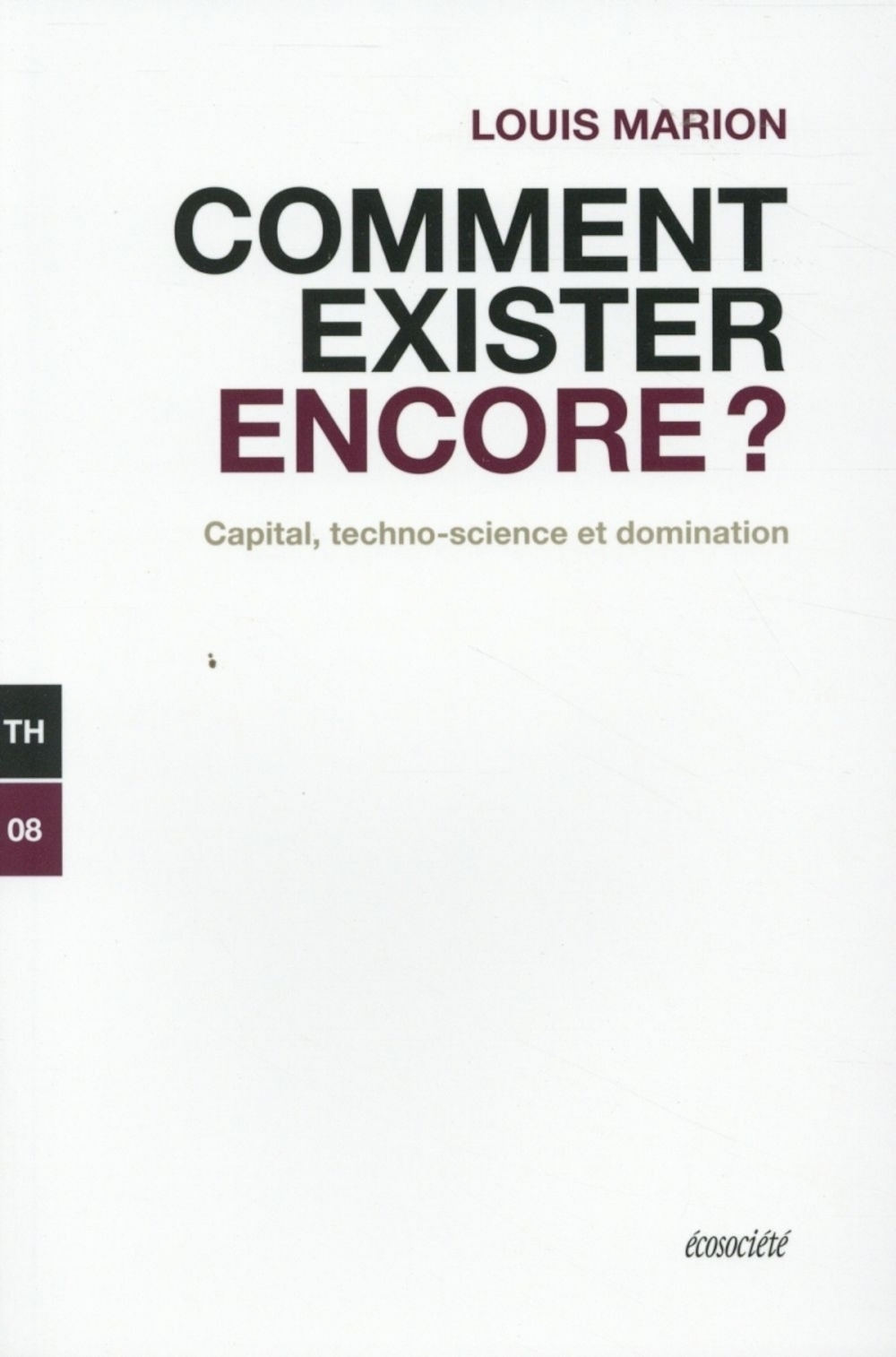 Comment exister encore ? Capital, techno-science et domination