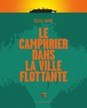 Camphrier dans la ville flottante (Le)