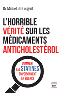 Horrible vérité sur les médicaments anticholestérol (L')