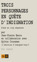 Trois personnages en qute d'indignation