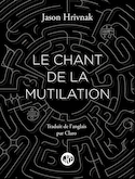 Chant de la mutilation (Le)