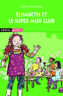 Elisabeth et le Super Midi Club