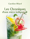 Chroniques d'une mre indigne (Les) t.02