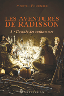 Aventures de Radisson (Les), t. 03