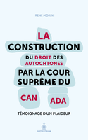 Construction du droit des Autochtones par la Cour suprême du Canada