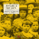 Arrivs  bon port [nouvelle dition]