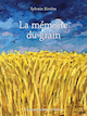 Mmoire du grain (La)