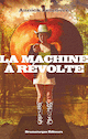 Machine  rvolte (La) [nouvelle dition]