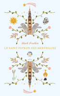 Saint patron des merveilles (Le)