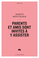 Parents et amis sont invits  y assister [nouvelle dition]