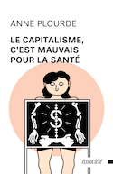 Capitalisme, c'est mauvais pour la sant (Le)