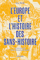 Europe et l'histoire des sans-histoire (L')