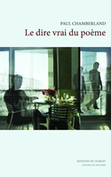 Dire vrai du pome (Le)