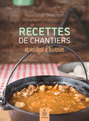 Recettes de chantiers et miettes d'histoire