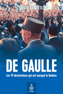 De Gaulle: les 75 dclarations qui ont marqu le Qubec