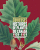 Curieuses histoires de plantes du Canada, t. 05