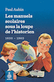 Manuels scolaires sous la loupe de l'historien  (Les)