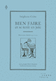Bien faire et se tenir en joie