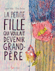 Petite fille qui voulait devenir grand-pre (La)