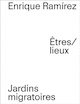 Enrique Ramrez : tres/lieux [dition multilingue]