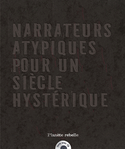 Narrateurs atypiques pour un sicle hystrique