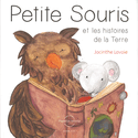 Petite Souris et les histoires de la Terre