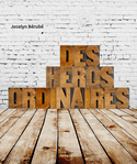 Des hros ordinaires