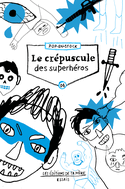 Crpuscule des superhros (Le)