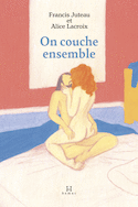 On couche ensemble