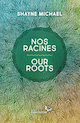Nos racines [dition multilingue]