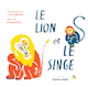 Lion et le singe (Le) [nouvelle dition]