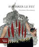 Fourrer le feu [nouvelle dition]