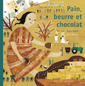 Pain, beurre et chocolat [nouvelle dition]