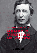 Henry D. Thoreau : Mr. Walden