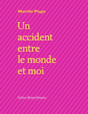 Un accident entre le monde et moi