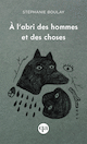 À l'abri des hommes et des choses