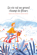 Vie est un champ de fleur (La)