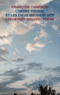 Herbe pousse et les dieux meurent vite (L')
