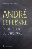 Andr Lefebvre, didacticien de l'histoire