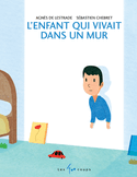 Enfant qui vivait dans un mur (L')