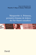 Marguerite-A. Primeau, premire femme de lettres du Far Ouest canadien