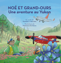 No et Grand-Ours: une aventure au Yukon