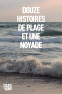 Douze histoires de plage et une noyade