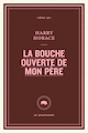 Bouche ouverte de mon père (La)