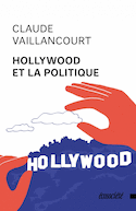 Hollywood et la politique [nouvelle dition]