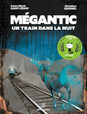 Mgantic, un train dans la nuit