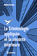 Criminologie applique et la scurit intrieure (La)