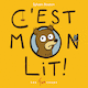 C'est mon lit!