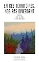 En ces territoires, nos pas divergent