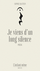 Je viens d'un long silence